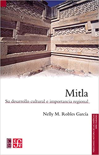 MITLA SU DESARROLLO CULTURAL E IMPORTANCIA  REGIONAL