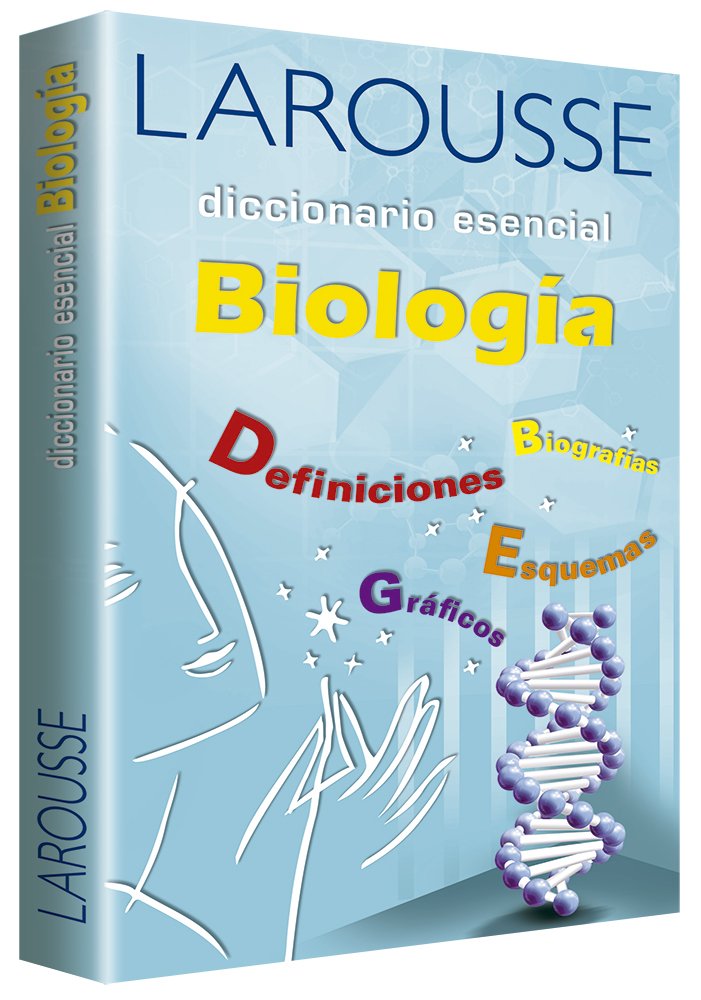 LAROUSSE DICCIONARIO ESENCIAL BIOLOGIA