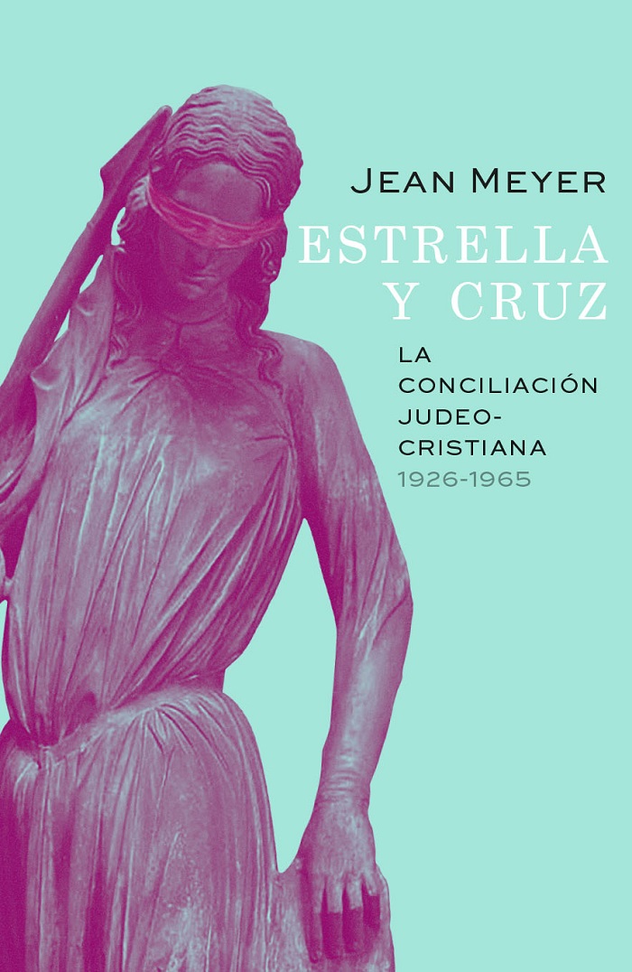 ESTRELLA Y CRUZ: LA CONCILIACION JUDEO-CRISTIANA 1926-1965 +++