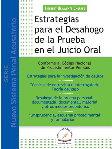ESTRATEGIAS PARA EL DESAHOGO DE LA PRUEBA EN EL JUICIO ORAL 3A EDIC.