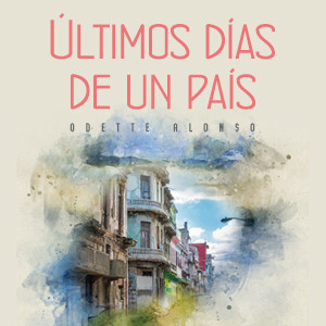 ULTIMOS DIAS DE UN PAIS