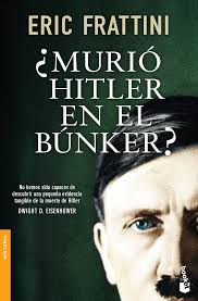 ¿MURIO HITLER EN EL BUNKER?
