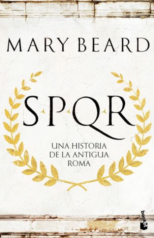 SPQR - UNA HISTORIA DE LA ANTIGUA ROMA