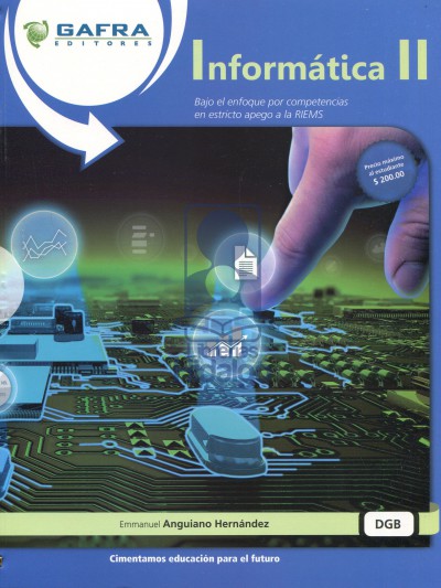 INFORMATICA II. BAJO EL ENFOQUE POR COMPETENCIAS EN ESTRICTO APEGO A LA RIEMS