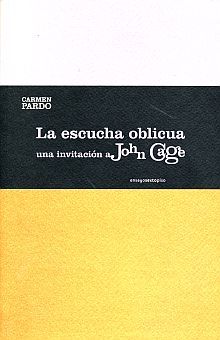 LA ESCUCHA OBLICUA UNA INVITACION A JOHN CAGE