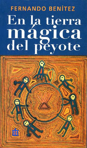 EN LA TIERRA MAGICA DEL PEYOTE +
