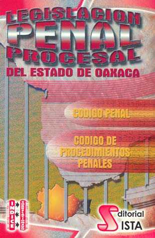 LEGISLACION PENAL PROCESAL DEL ESTADO DE OAXACA+++