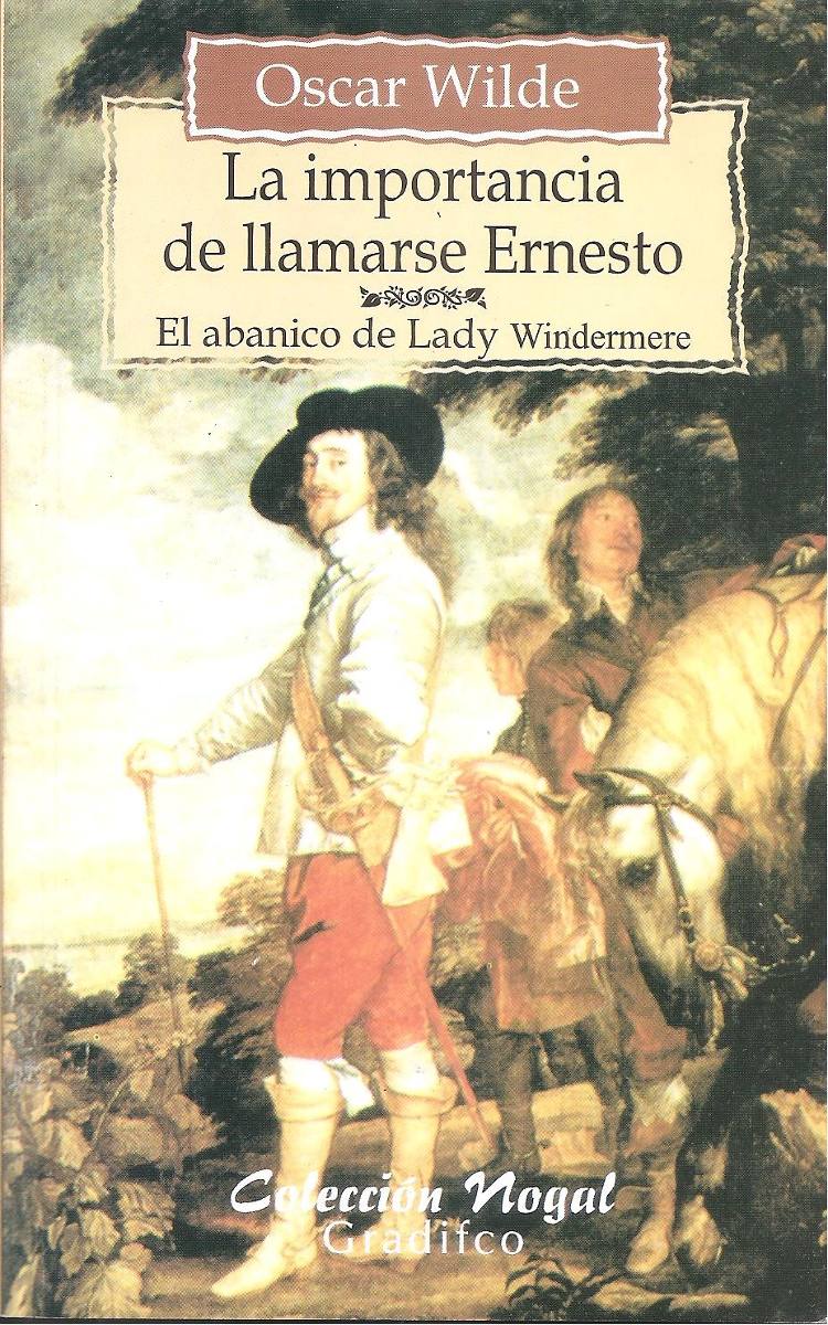 IMPORTANCIA DE LLAMARSE ERNESTO, LA. ELABANICO DE LADY WINDERMERE+++