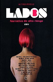 LADOS B 2011 NARRATIVA DE LATO RIESGO ANTOLOGIA EN DOS VOLUMENES+++