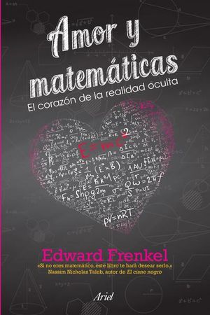 AMOR Y MATEMATICAS EL CORAZON DE LA REALIDAD OCULTA