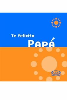 TE FELICITO PAPA