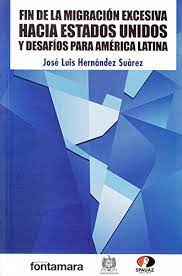 FIN DE LA MIGRACION EXCESIVA HACIA ESTADOS UNIDOS Y DESAFIOS+++