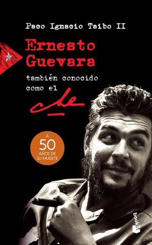 ERNESTO GUEVARA MEJOR CONOCIDO COMO EL CHE