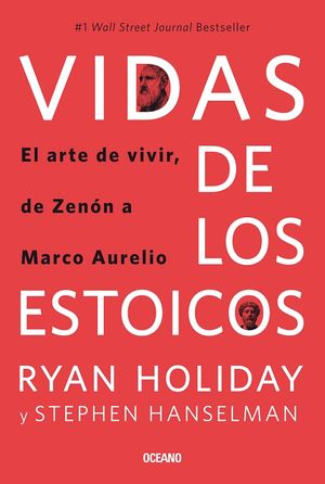 VIDAS DE LOS ESTOICOS. EL ARTE DE VIVIR DESDE ZENON HASTA MARCO AURELIO
