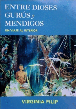 ENTRE DIOSES, GURUS Y MENDIGOS