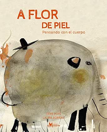 A FLOR DE PIE. PENSANDO CON EL CUERPO