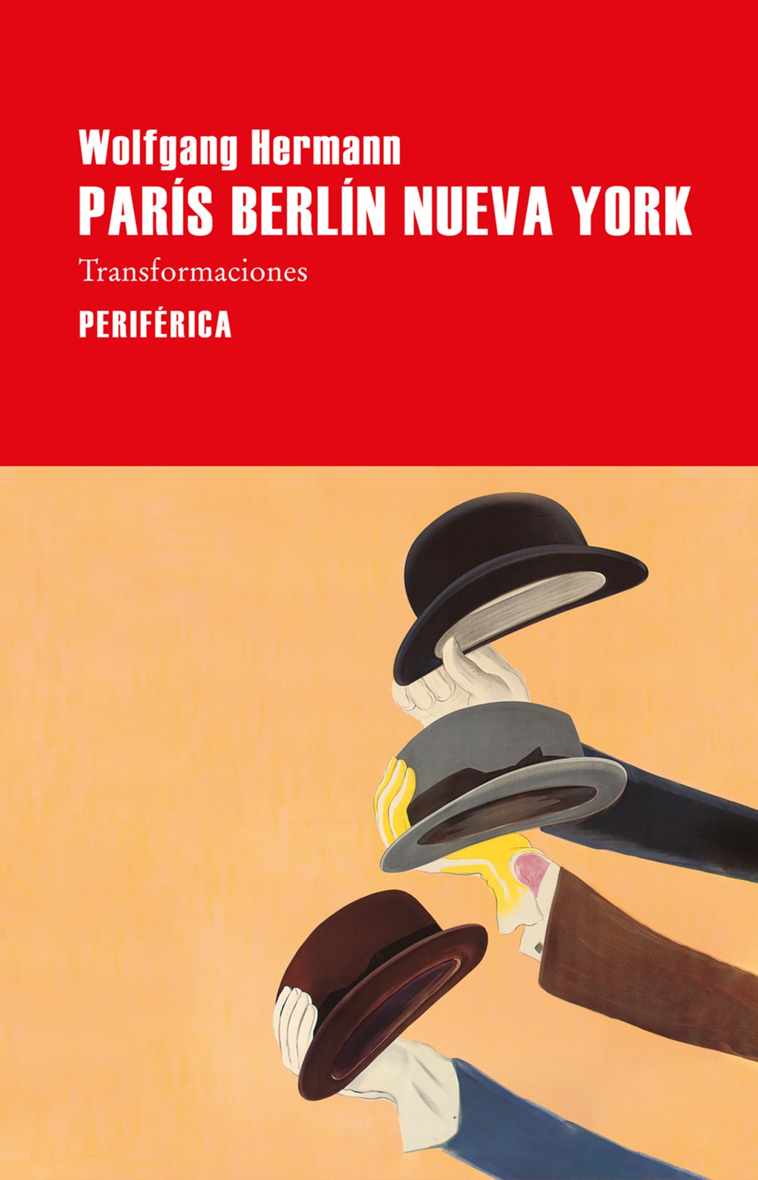 PARIS BERLIN NUEVA YORK. TRANSFORMACIONES