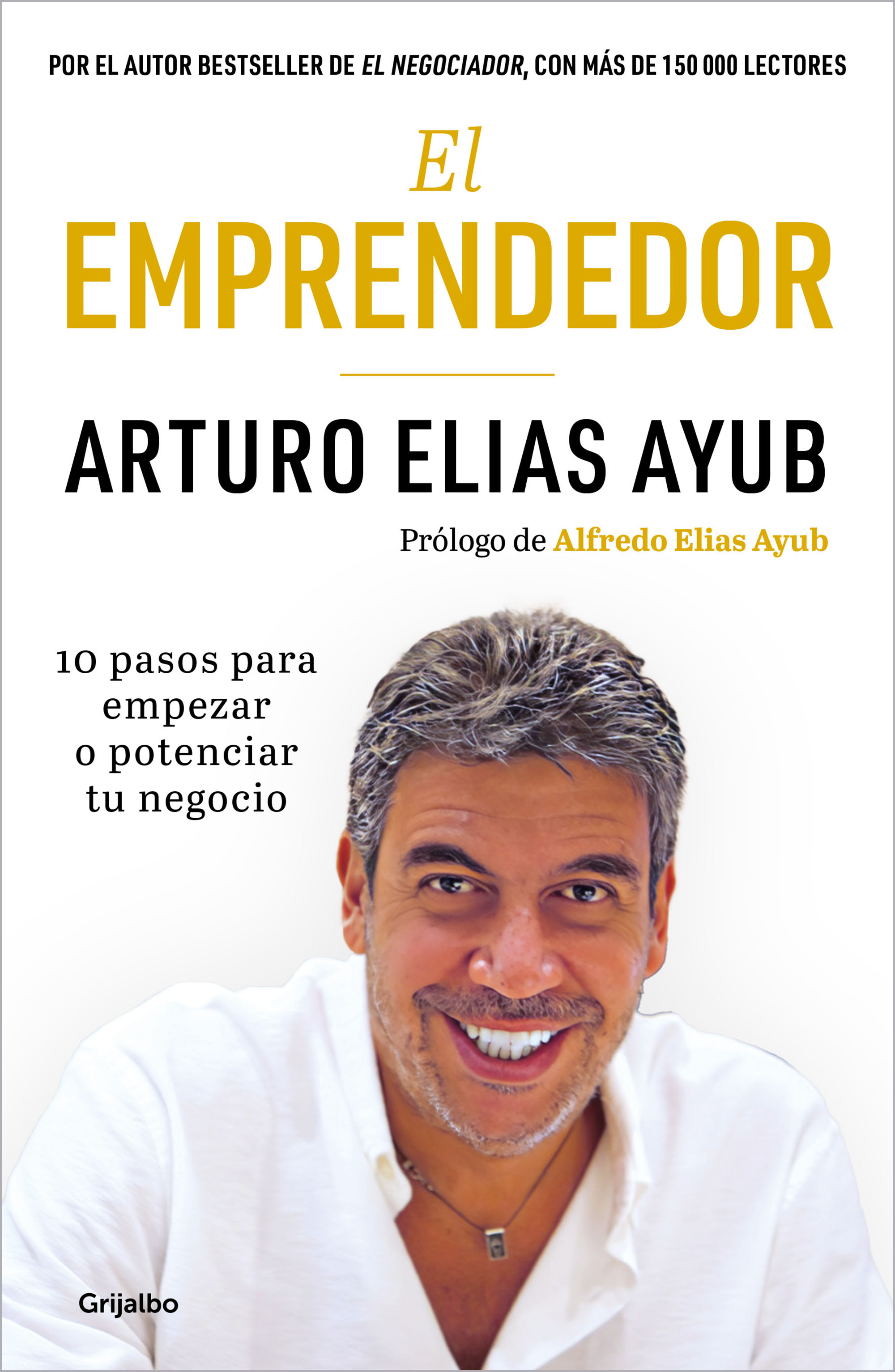 EL EMPRENDEDOR. 10 PASOS PARA EMPEZAR TU NEGOCIO Y NO MORIR EN EL INTENTO