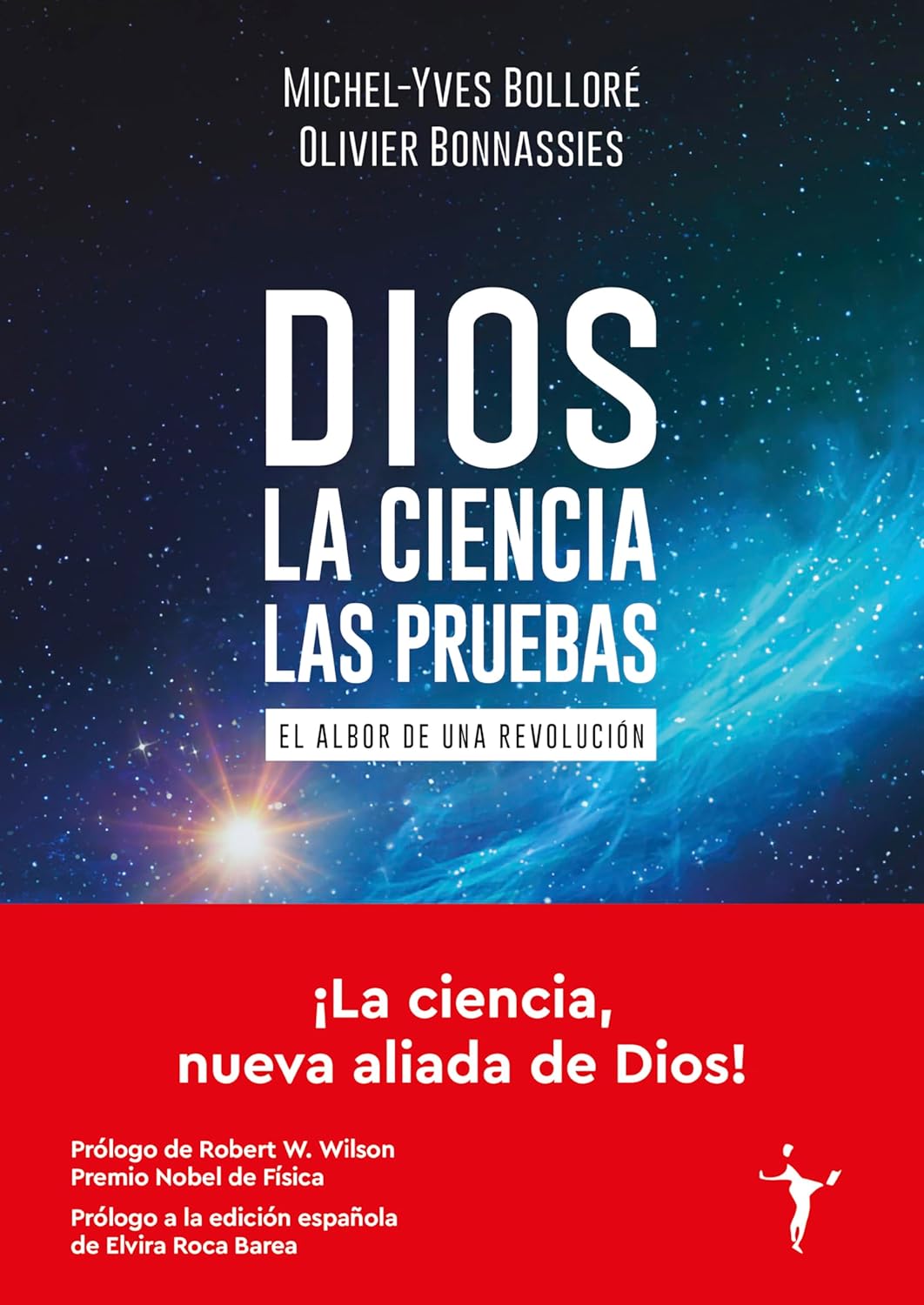 DIOS -LA CIENCIA- LAS PRUEBAS: EL ALBOR DE UNA REVOLUCION