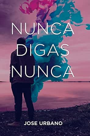 NUNCA DIGAS QUE NO