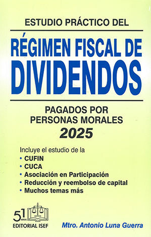 ESTUDIO PRACTICO DEL REGIMEN FISCAL DE DIVIDENDOS PAGADOS POR PERSONAS MORALES 2025