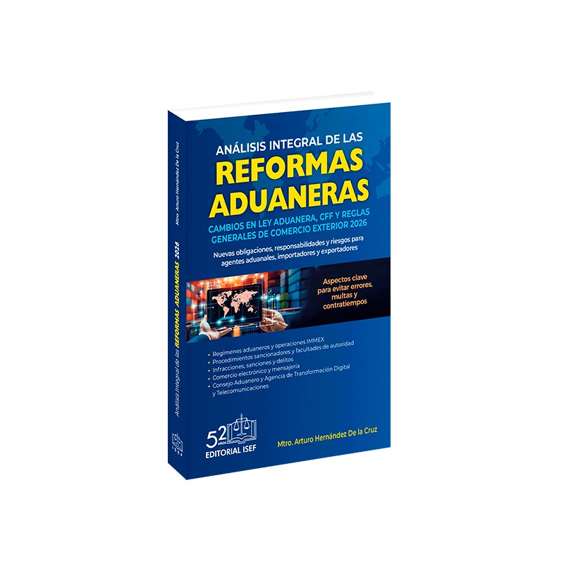 ANALISIS INTEGRAL DE LAS REFORMAS ADUANERAS 2026